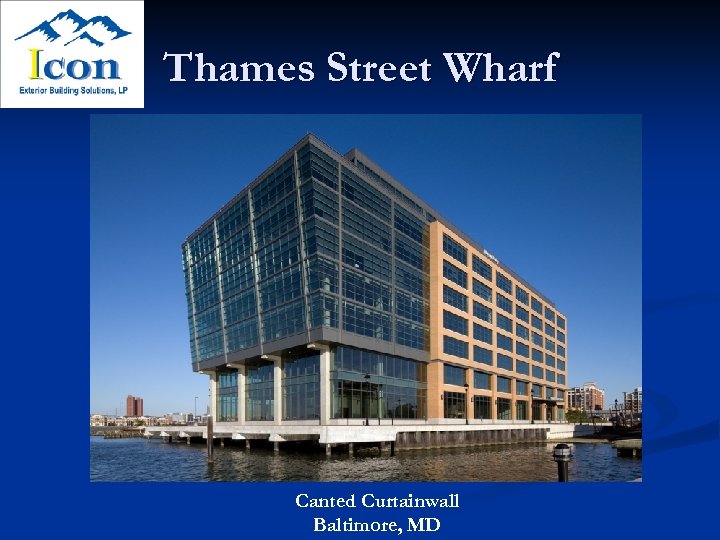 Thames Street Wharf Canted Curtainwall Baltimore, MD 