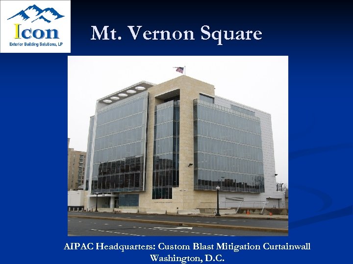 Mt. Vernon Square AIPAC Headquarters: Custom Blast Mitigation Curtainwall Washington, D. C. 