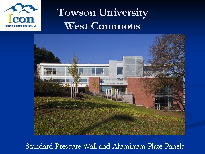 Towson University West Commons Standard Pressure Wall and Aluminum Plate Panels 