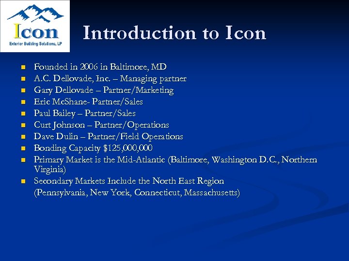 Introduction to Icon n n Founded in 2006 in Baltimore, MD A. C. Dellovade,