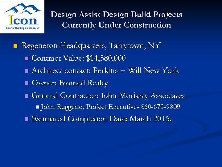 Design Assist Design Build Projects Currently Under Construction n Regeneron Headquarters, Tarrytown, NY n