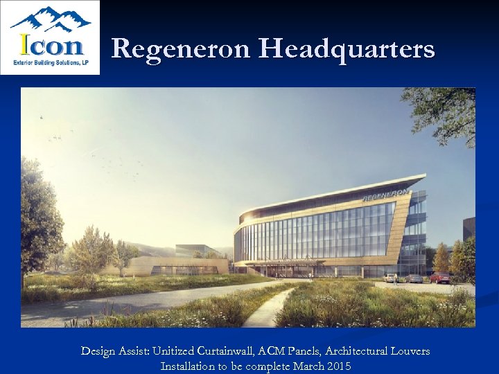 Regeneron Headquarters Design Assist: Unitized Curtainwall, ACM Panels, Architectural Louvers Installation to be complete