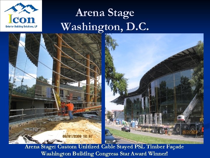 Arena Stage Washington, D. C. Arena Stage: Custom Unitized Cable Stayed PSL Timber Façade