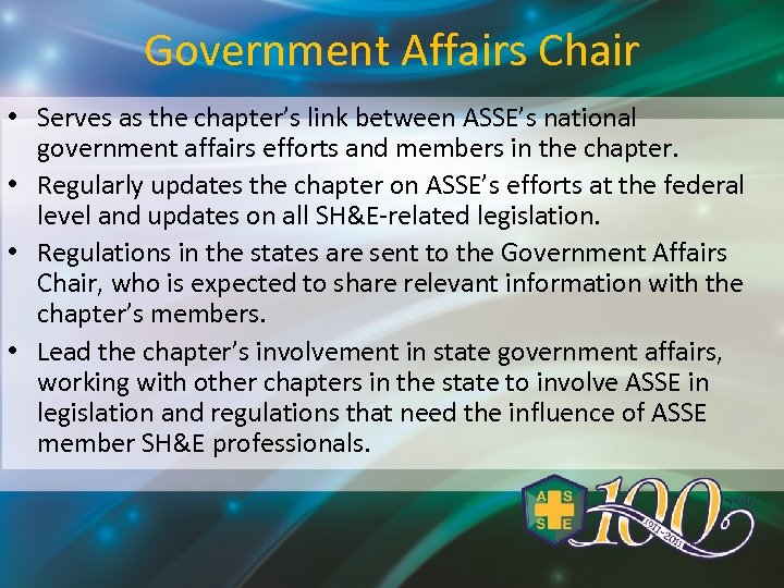 Government Affairs Chair • Serves as the chapter’s link between ASSE’s national government affairs