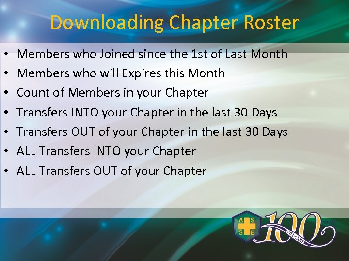 Downloading Chapter Roster • • Members who Joined since the 1 st of Last