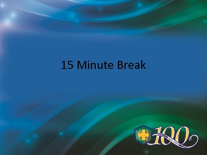 15 Minute Break 