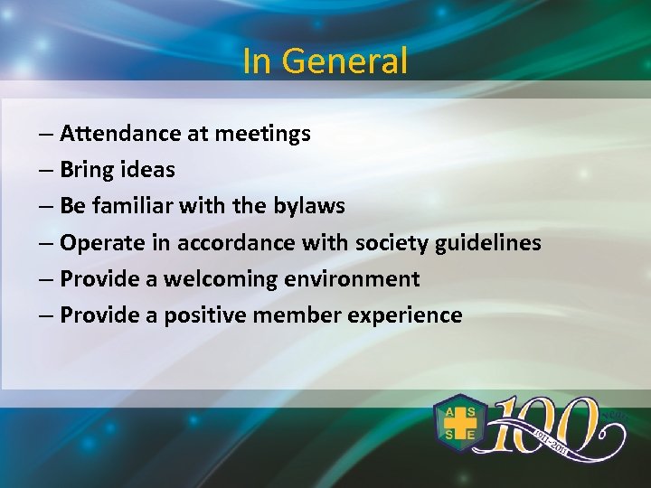 In General – Attendance at meetings – Bring ideas – Be familiar with the