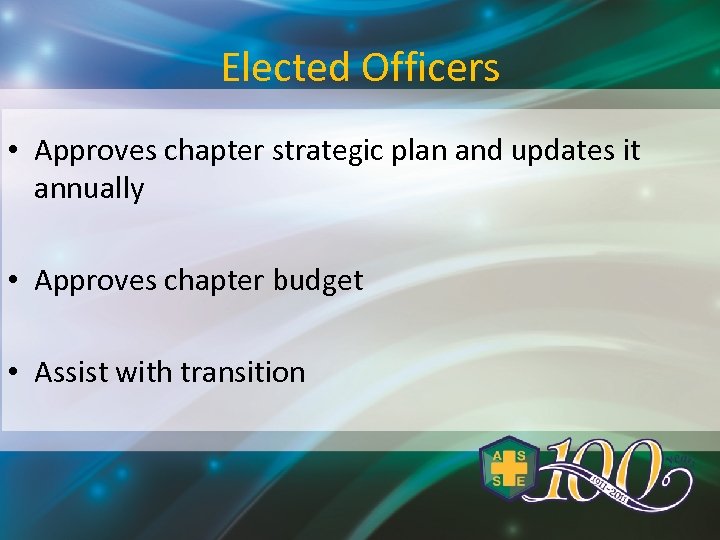 Elected Officers • Approves chapter strategic plan and updates it annually • Approves chapter