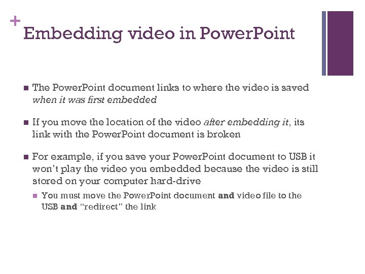 + Embedding video in Power. Point n The Power. Point document links to where