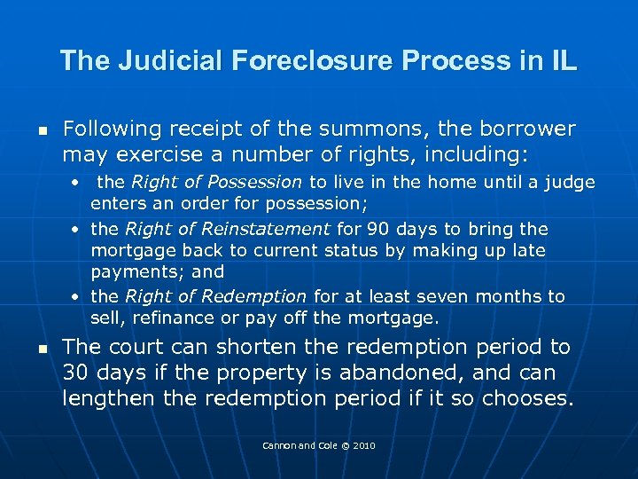 The Judicial Foreclosure Process in IL n Following receipt of the summons, the borrower