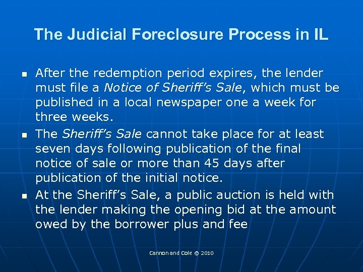 The Judicial Foreclosure Process in IL n n n After the redemption period expires,