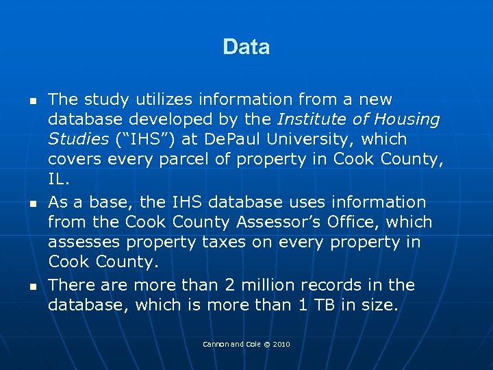 Data n n n The study utilizes information from a new database developed by