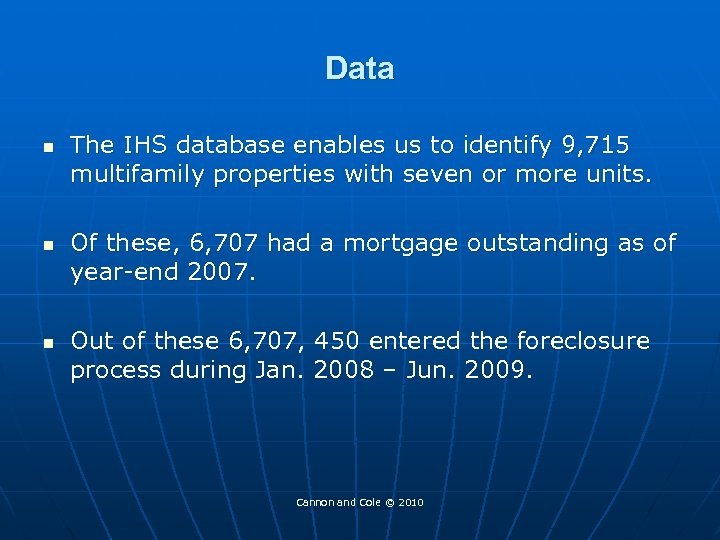 Data n n n The IHS database enables us to identify 9, 715 multifamily