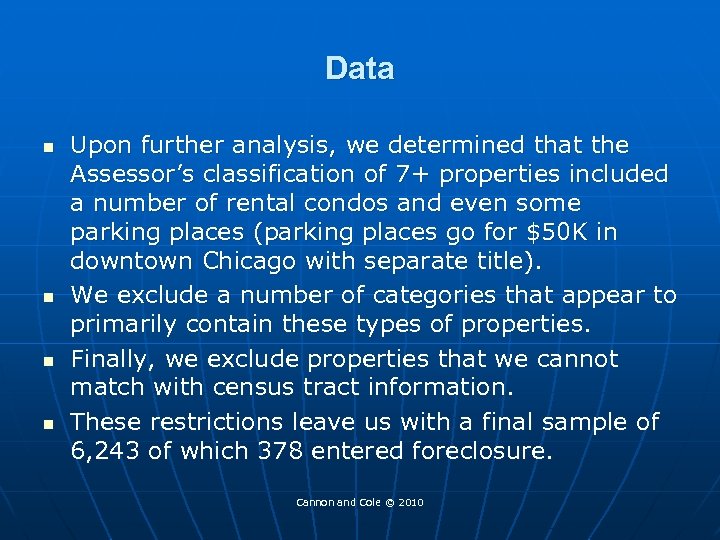 Data n n Upon further analysis, we determined that the Assessor’s classification of 7+