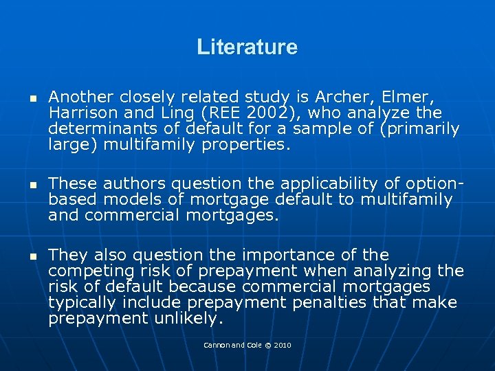 Literature n n n Another closely related study is Archer, Elmer, Harrison and Ling