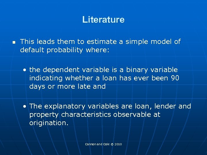 Literature n This leads them to estimate a simple model of default probability where: