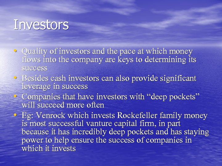 Investors • Quality of investors and the pace at which money • • •