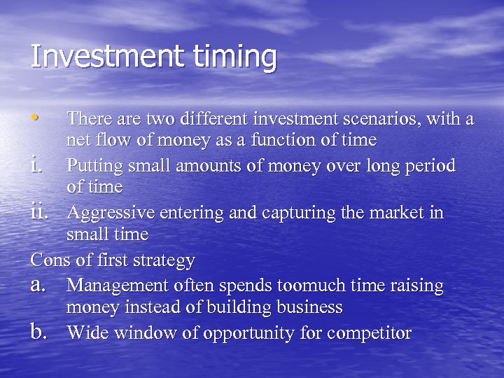 Investment timing • There are two different investment scenarios, with a net flow of
