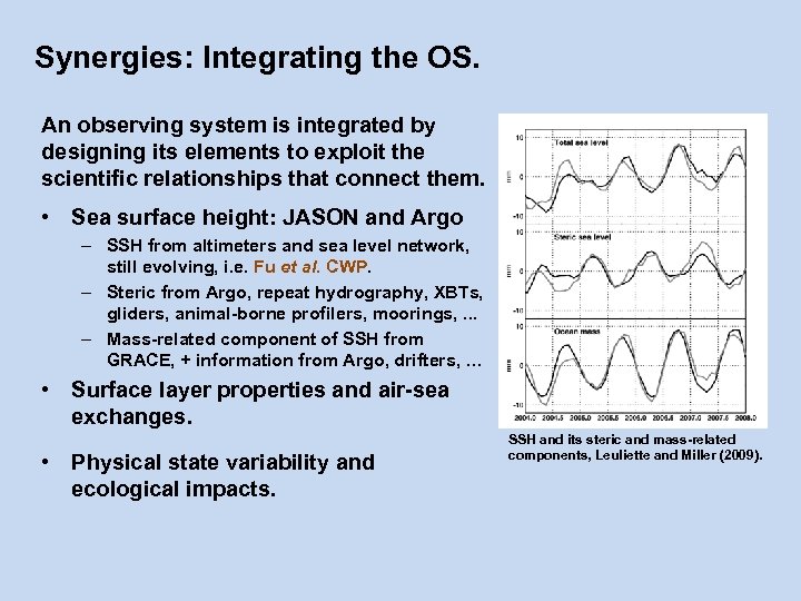 Synergies: Integrating the OS. An observing system is integrated by designing its elements to