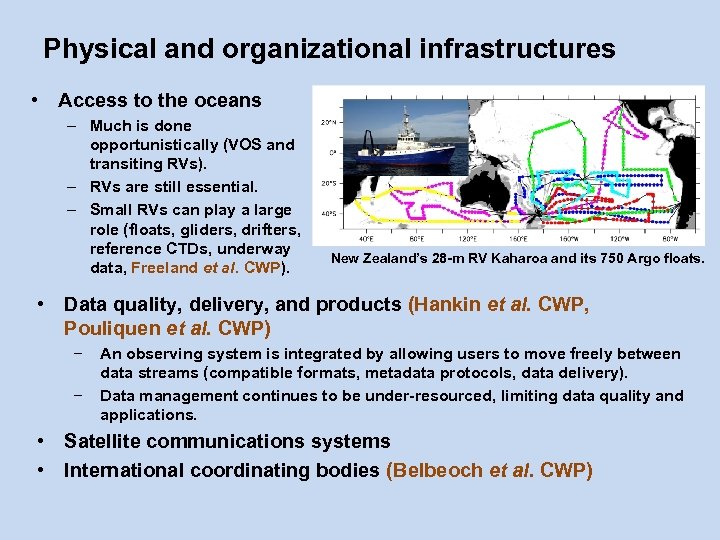 Physical and organizational infrastructures • Access to the oceans – Much is done opportunistically