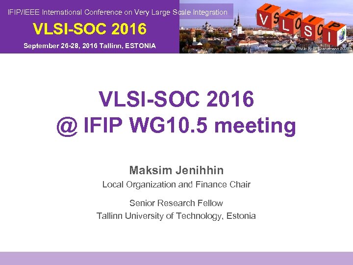  IFIP/IEEE International Conference on Very Large Scale Integration VLSI-SOC 2016 September 26 -28,