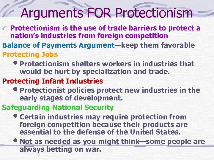 Arguments FOR Protectionism is the use of trade barriers to protect a nation’s industries