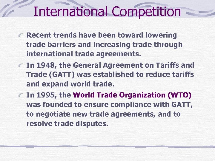International Competition Recent trends have been toward lowering trade barriers and increasing trade through