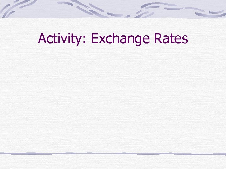 Activity: Exchange Rates 