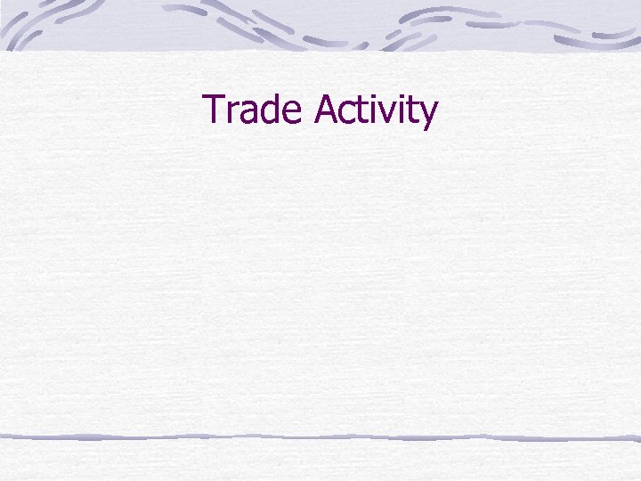 Trade Activity 