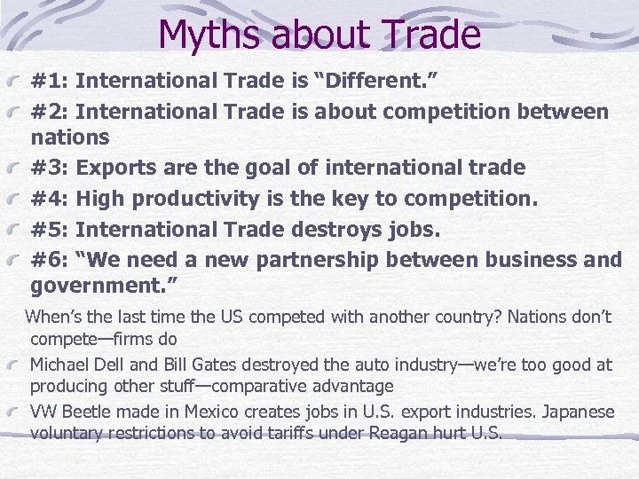 Myths about Trade #1: International Trade is “Different. ” #2: International Trade is about