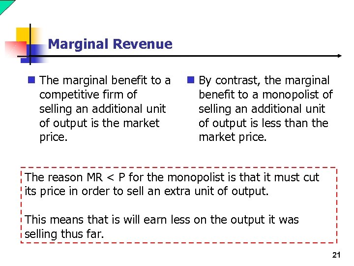 Marginal Revenue n The marginal benefit to a competitive firm of selling an additional