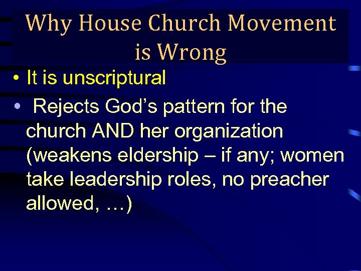 Why House Church Movement True Gospel Preaching… is Wrong • It is unscriptural •