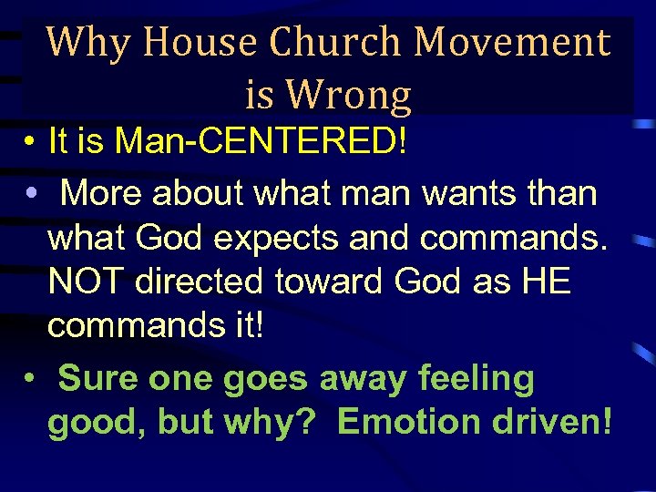 Why House Church Movement True Gospel Preaching… is Wrong • It is Man-CENTERED! •