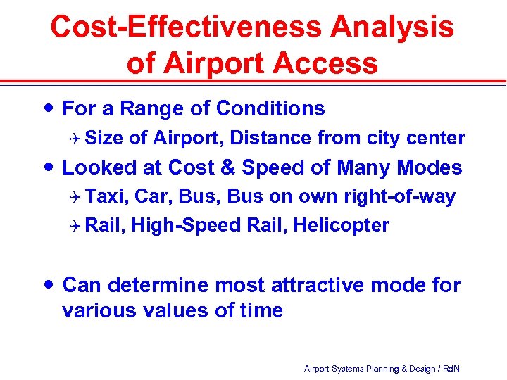 Cost-Effectiveness Analysis of Airport Access For a Range of Conditions Q Size of Airport,