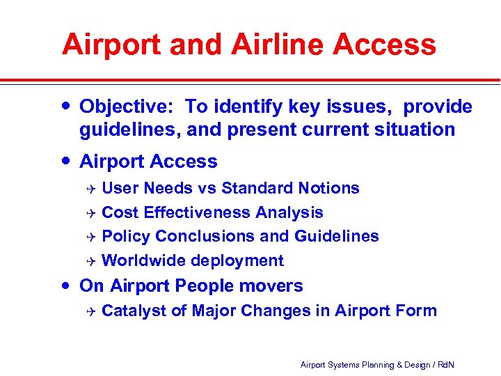 Airport and Airline Access Objective: To identify key issues, provide guidelines, and present current