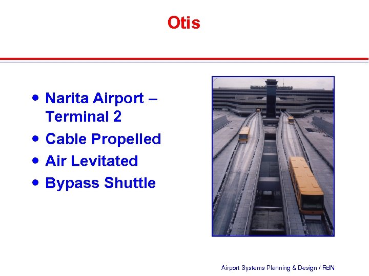 Otis Narita Airport – Terminal 2 Cable Propelled Air Levitated Bypass Shuttle Airport Systems