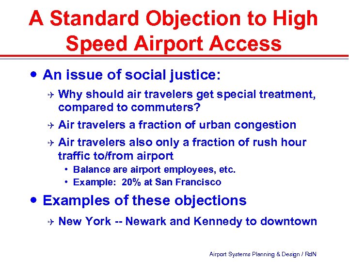 A Standard Objection to High Speed Airport Access An issue of social justice: Why