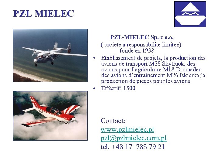 PZL MIELEC PZL-MIELEC Sp. z o. o. ( societe a responsabilite limitee) fonde en