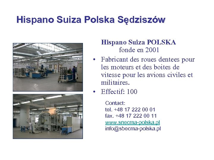 Hispano Suiza Polska Sędziszów Hispano Suiza POLSKA fonde en 2001 • Fabricant des roues