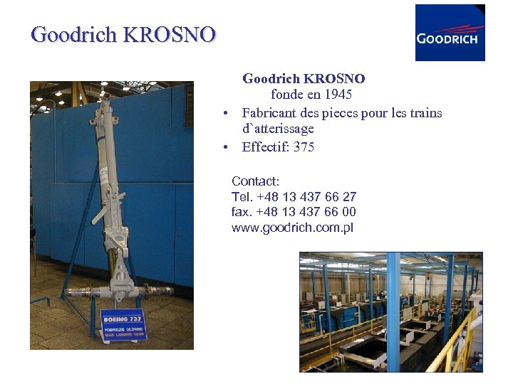 Goodrich KROSNO fonde en 1945 • Fabricant des pieces pour les trains d`atterissage •