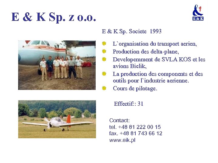 E & K Sp. z o. o. E & K Sp. Societe 1993 L`organisation