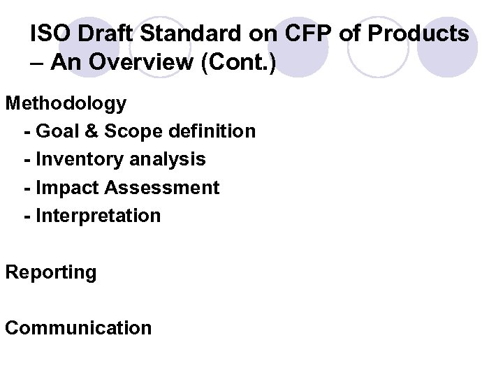 ISO Draft Standard on CFP of Products – An Overview (Cont. ) Methodology -
