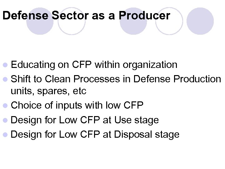 Defense Sector as a Producer l Educating on CFP within organization l Shift to