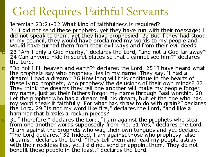 God Requires Faithful Servants p p p Jeremiah 23: 21 -32 What kind of