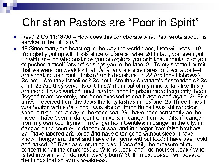 Christian Pastors are “Poor in Spirit” n n Read 2 Co 11: 18 -30