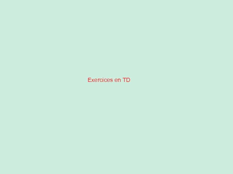 Exercices en TD 