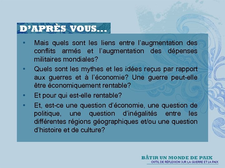  • • Mais quels sont les liens entre l’augmentation des conflits armés et