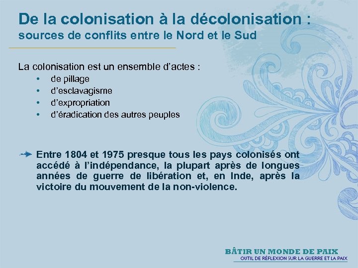 De la colonisation à la décolonisation : sources de conflits entre le Nord et