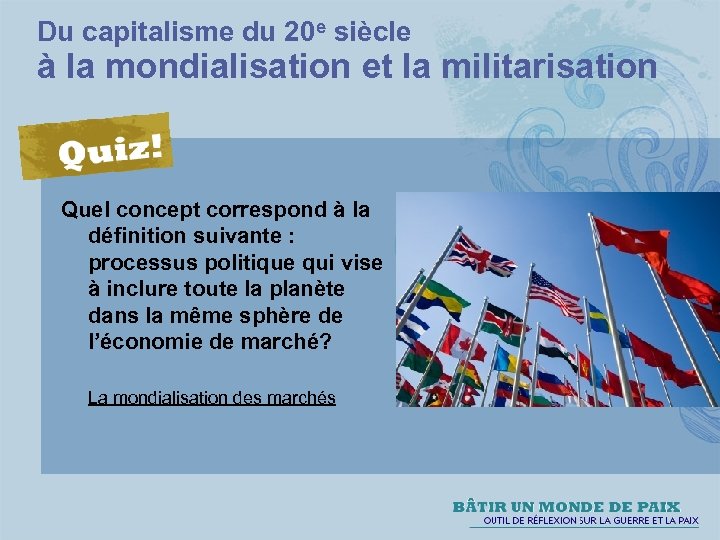 Du capitalisme du 20 e siècle à la mondialisation et la militarisation Quel concept