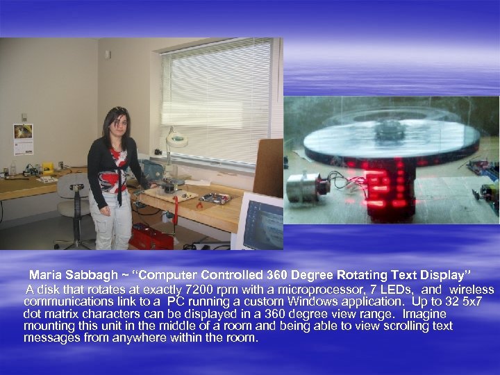 Maria Sabbagh ~ “Computer Controlled 360 Degree Rotating Text Display” A disk that rotates